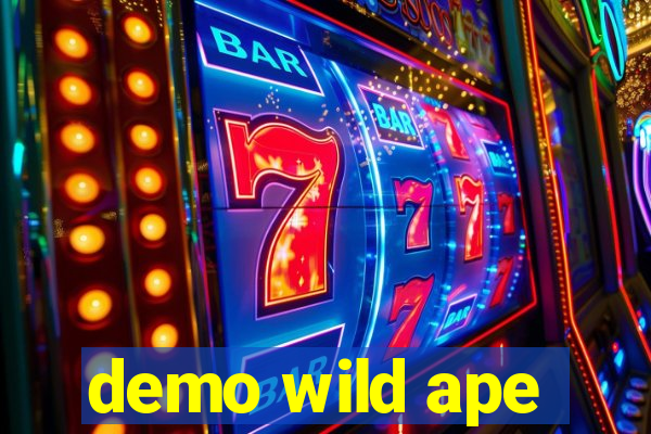 demo wild ape